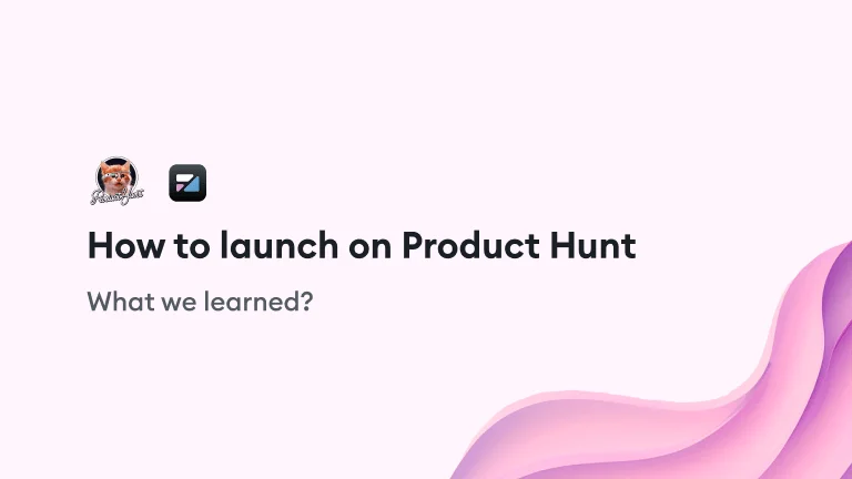 How to launch on Product Hunt - what we learned?